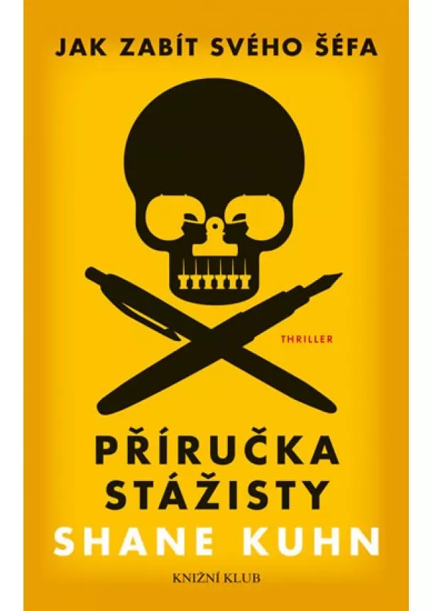 Shane Kuhn - Jak zabít svého šéfa: Příručka stážisty + Obyčejný pátek