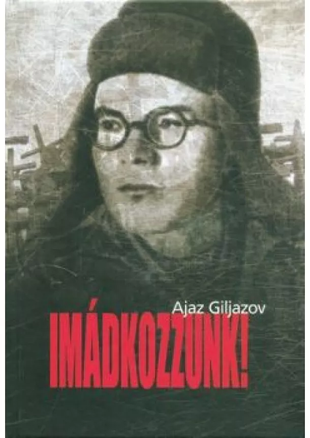 Ajaz Giljazov - Imádkozzunk!