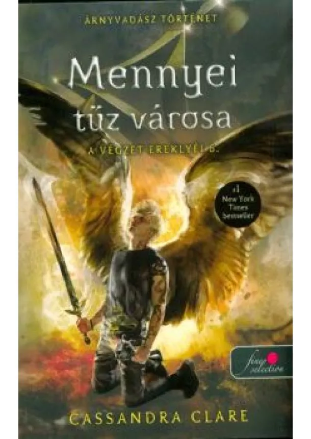 Cassandra Clare - Mennyei tűz városa /A végzet ereklyéi 6.