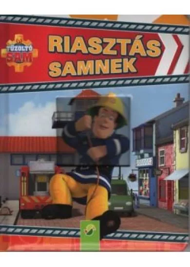 Tűzoltó Sam: Riasztás Samnek