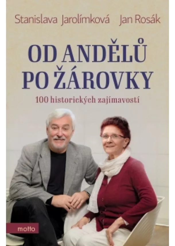 Stanislava Jarolímková, Jan Rosák - Od andělů po žárovky