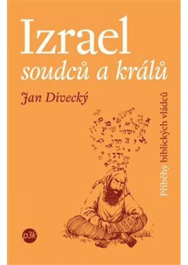 Jan Divecký - Izrael soudců a králů - Příběhy biblických vládců