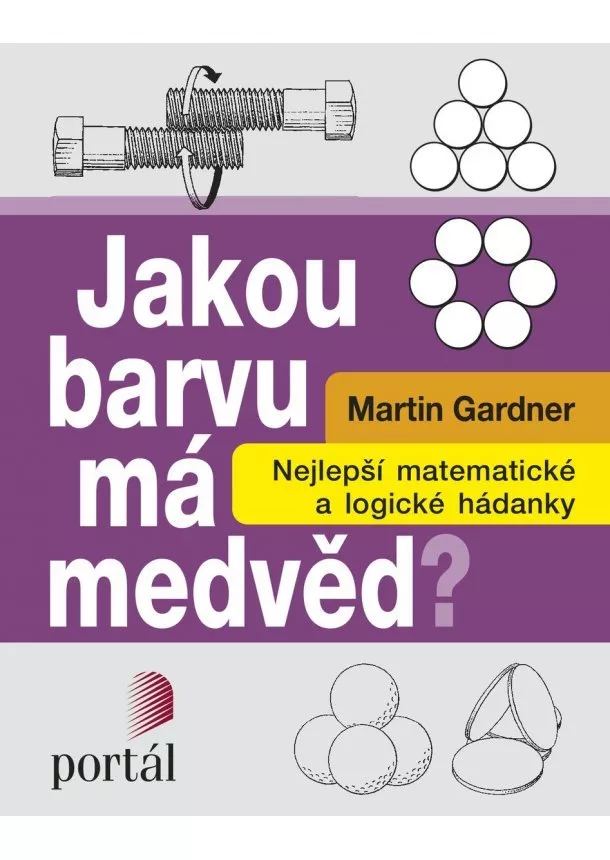 Martin Gardner - Jakou barvu má medvěd? - Nejlepší matematické a logické hádanky