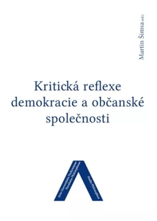 Martin Šimsa - Kritická reflexe demokracie a občanské společnosti