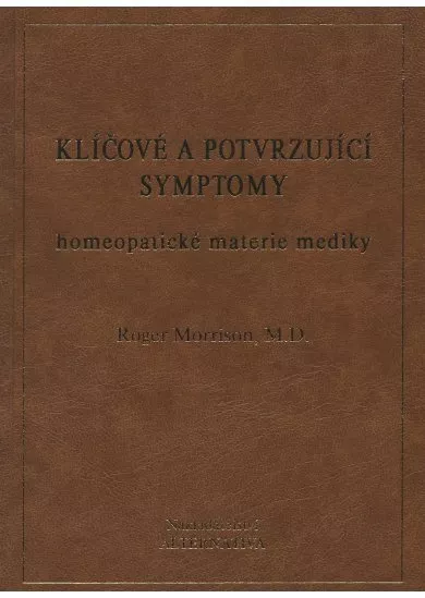 Klíčové a potvrzující symptomy homeopatické materie mediky