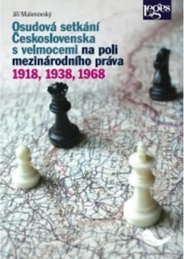 Osudová setkání Československa s velmocemi na poli mezinárodního práva 1918, 1938, 1968