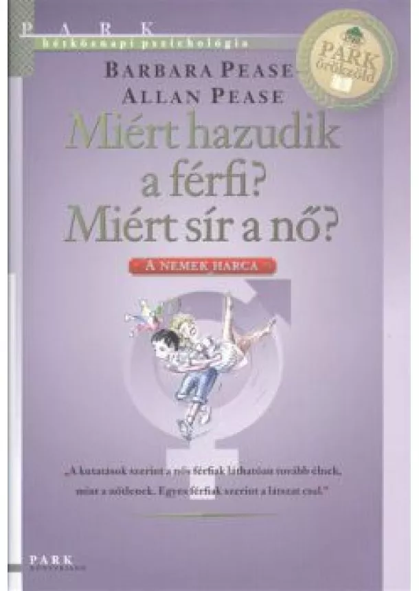 BARBARA PEASE - ALLAN PEASE - MIÉRT HAZUDIK A FÉRFI? MIÉRT SÍR A NŐ?