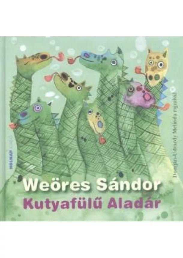 Weöres Sándor - Kutyafülű Aladár - Zöld