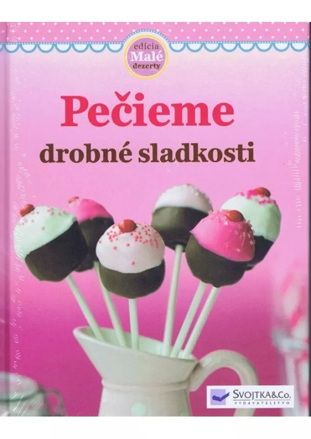 autor neuvedený - Pečieme drobné sladkosti