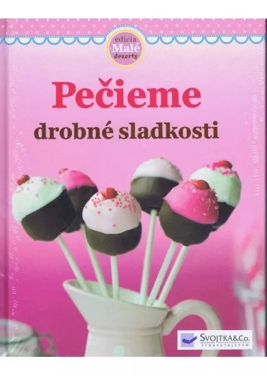 Pečieme drobné sladkosti