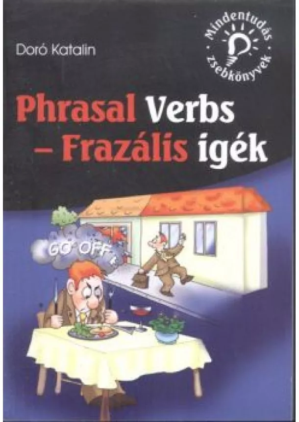 Doró Katalin - Phrasal Verbs - Frazális igék /Mindentudás zsebkönyvek