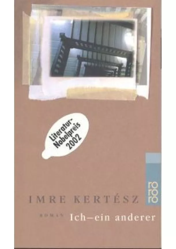 Kertész Imre - KERTÉSZ /ICH- EIN ANDERER