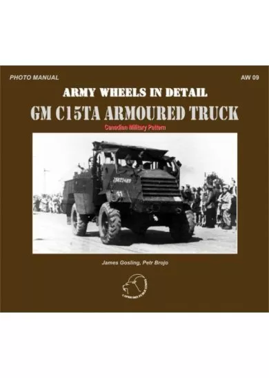 AW 09 - GM C15TA Armoured Truck - Canadian Military Pattern