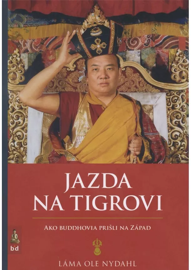 Láma Ole Nydahl - Jazda na tigrovi - Ako buddhovia prišli na západ