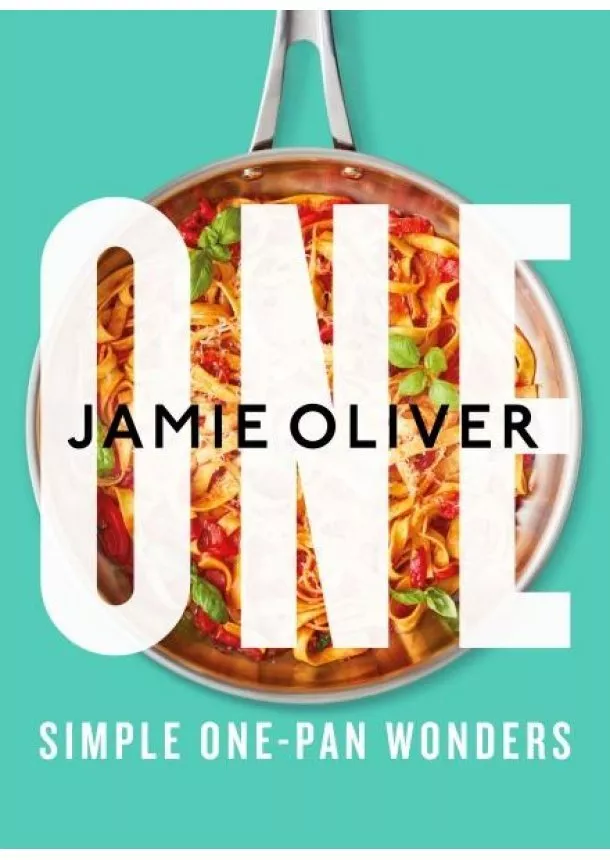 Jamie Oliver - One : Simple One-Pan Wonders