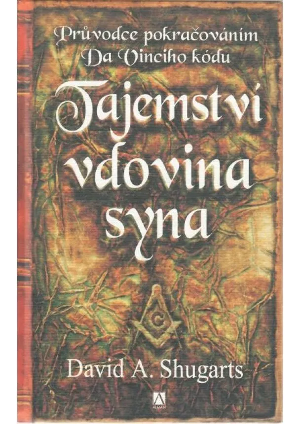 David A. Shugarts - Tajemství vdovina syna - Průvodce pokračováním Da Vinciho kódu