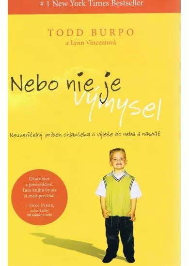 Nebo nie je výmysel - Neuveriteľný príbeh chlapčeka o výlete do neba a naspäť