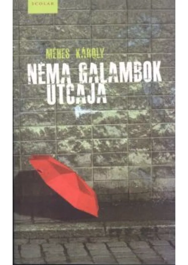 MÉHES KÁROLY - NÉMA GALAMBOK UTCÁJA