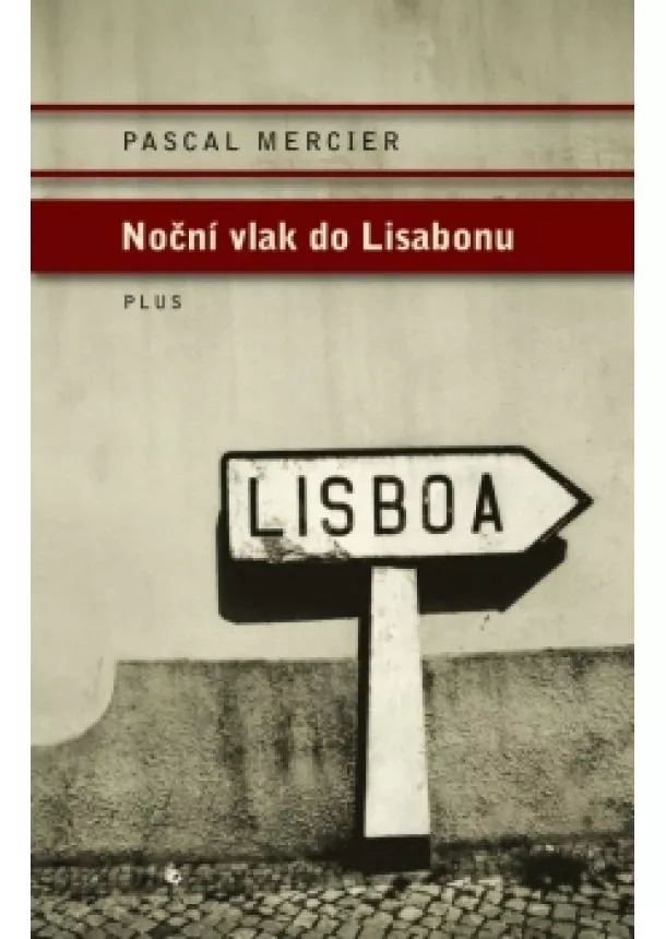 Pascal Mercier - Noční vlak do Lisabonu