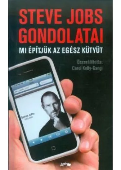 Steve Jobs gondolatai /Mi építjük az egész kütyüt