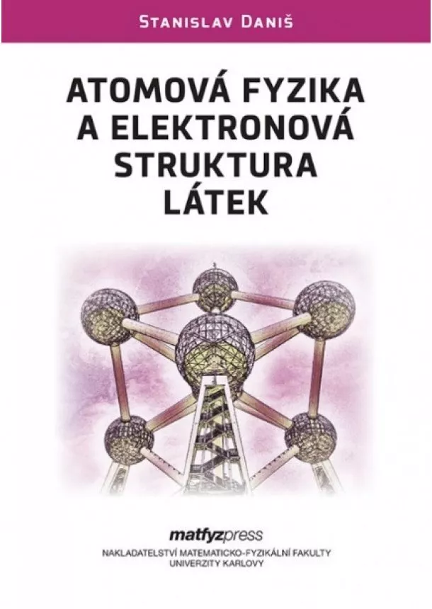 Stanislav Daniš - Atomová fyzika a elektronová struktura látek