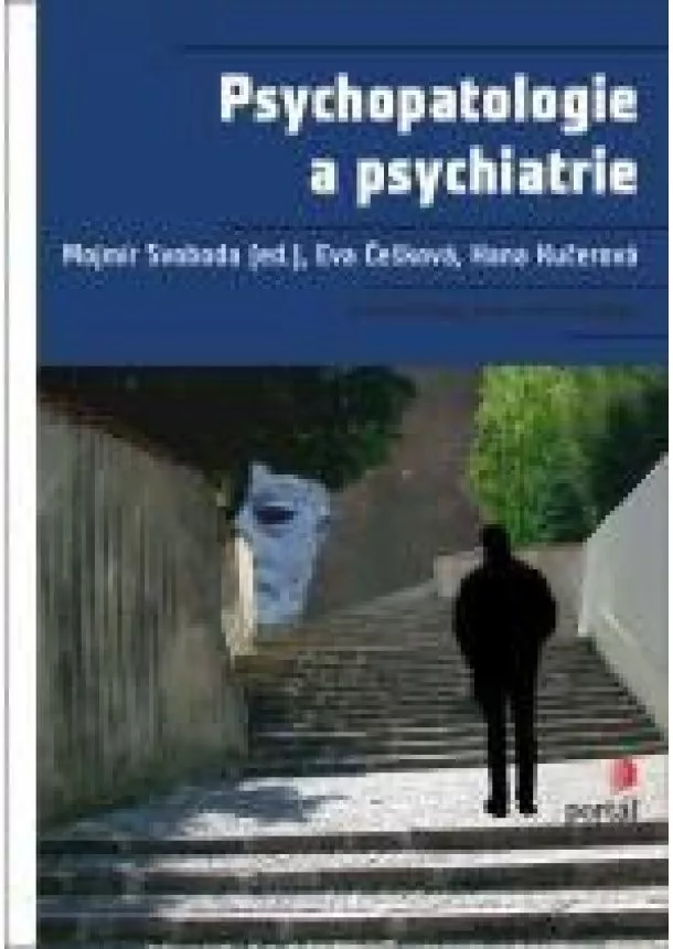 Mojmír Svoboda, Eva Češková, Hana Kučerová - Psychopatologie a psychiatrie - Pro psychology a speciální pedagogy