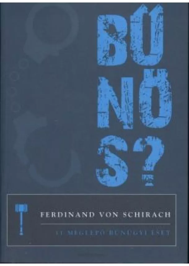 Ferdinand Von Schirach - BŰNÖS? /11 MEGLEPŐ BŰNÜGYI ESET