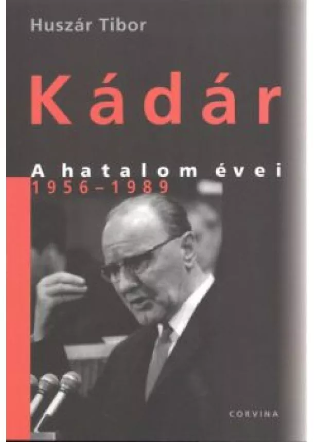 HUSZÁR TIBOR - KÁDÁR