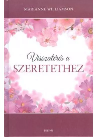 VISSZATÉRÉS A SZERETETHEZ