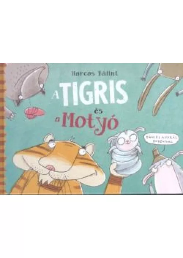 Harcos Bálint - A tigris és a motyó