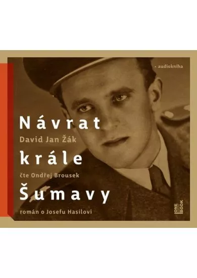 Návrat Krále Šumavy: Román o Josefu Hasilovi - CDmp3 (Čte Ondřej Brousek)