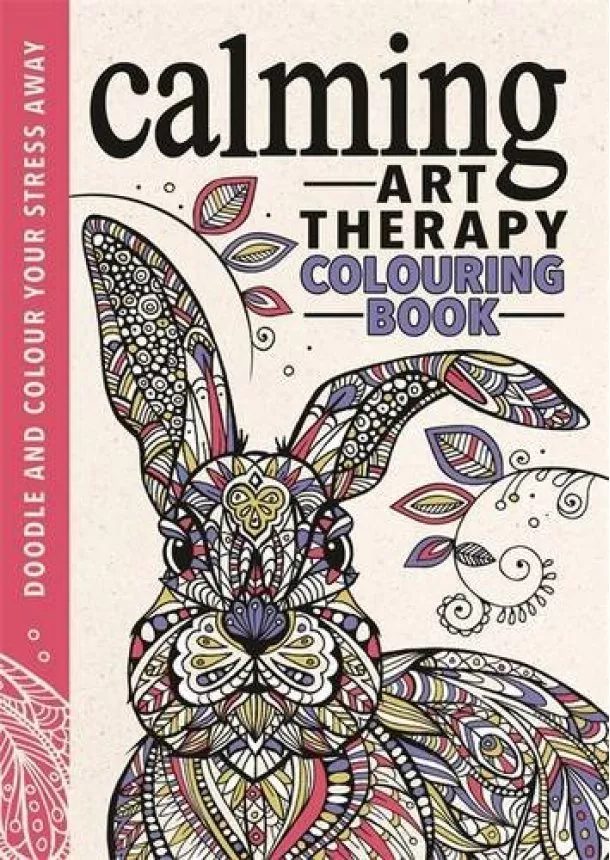 Richard Merritt, Hannah Davies, Cindy Wilde - Calming Art Therapy Doodle and Colour Your Stress Away