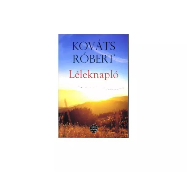 Kováts Róbert  - LÉLEKNAPLÓ