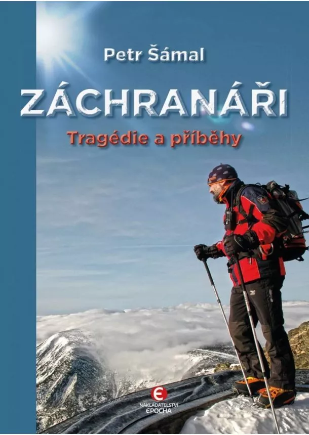 Petr Šámal - Záchranáři - Tragédie a příběhy