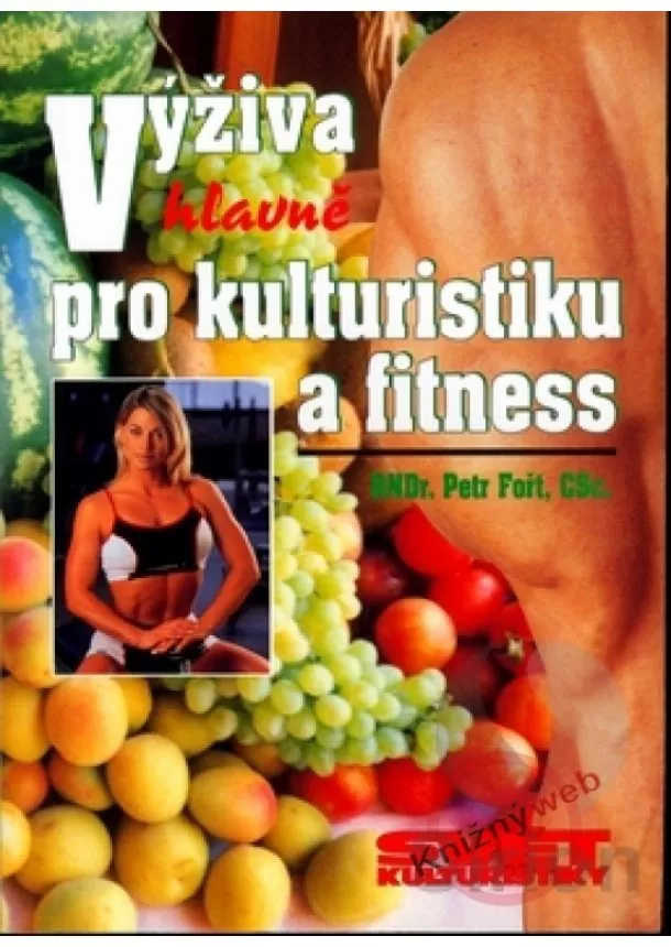 Petr Fořt - Výživa hlavně pro kulturistiku a fitness