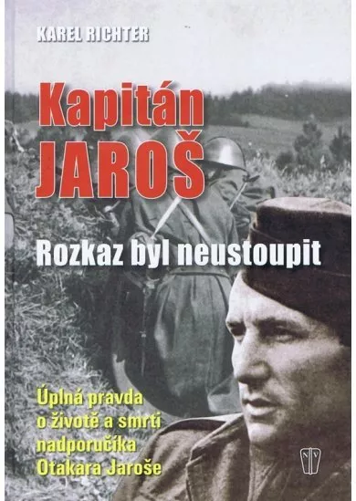 Kapitán Jaroš - Rozkaz byl neustoupit