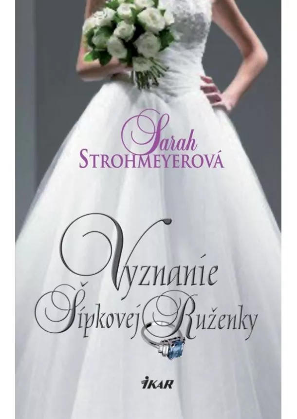 Strohmeyerová Sarah - Vyznanie Šípkovej Ruženky