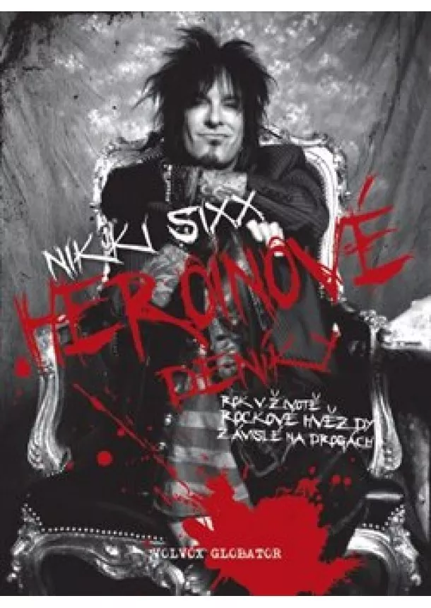 Nikki Sixx - Heroinové deníky - Jeden rok v životě rockové hvězdy