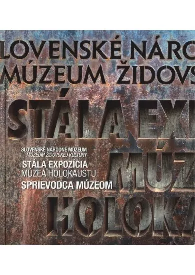 Stála expozícia Múzea holokaustu - Sprievodca múzeom