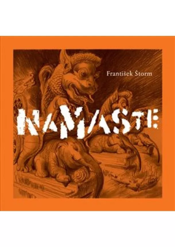 František Štorm - Namaste - umělcovy toulky Indií