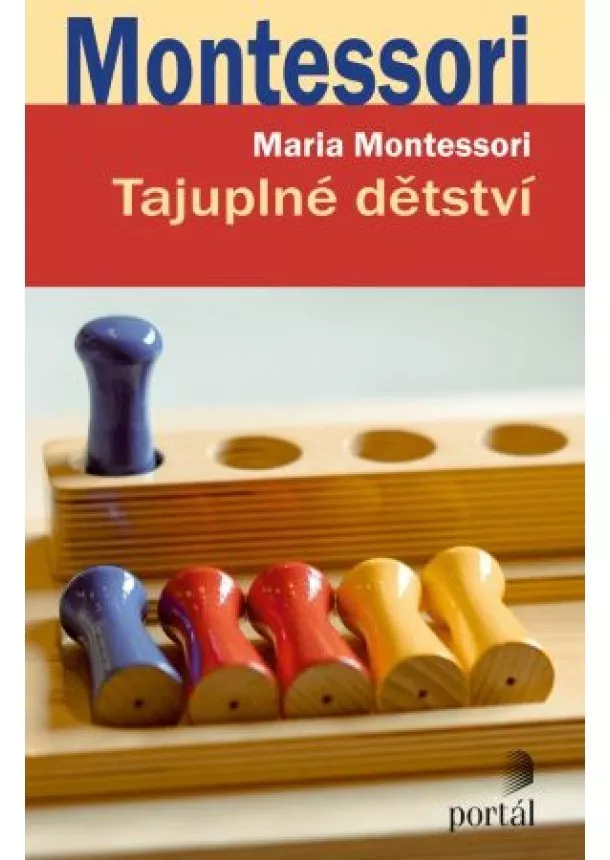 Maria Montessori - Tajuplné dětství