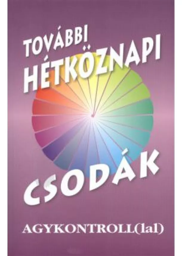 Dr. Domján László - További hétköznapi csodák agykontrollal