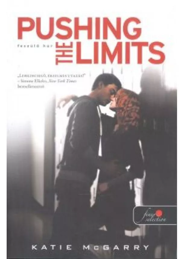 Katie Mcgarry - Pushing the Limits - Feszülő húr /Feszülő húr 1.