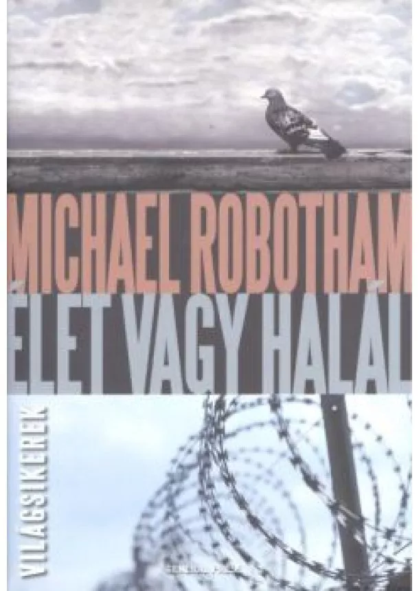 Michael Robotham - Élet vagy halál /Világsikerek