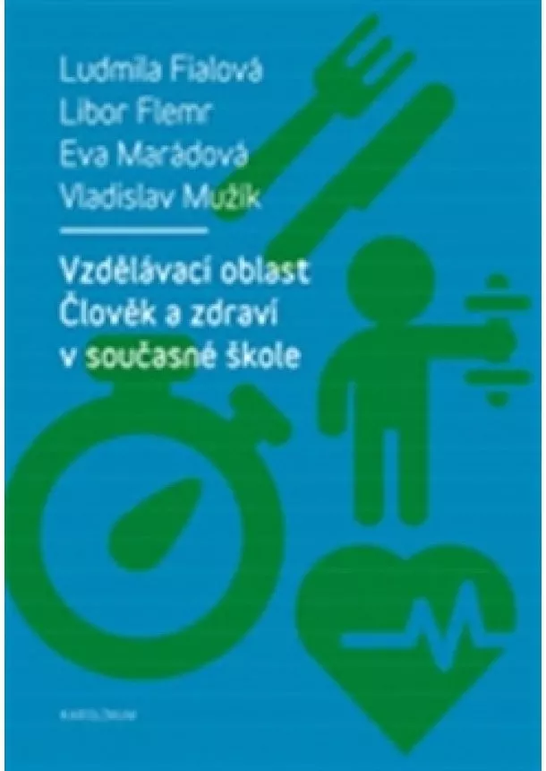 Ludmila Fialová, Libor Flemr, Eva Marádová, Vladislav Mužík - Vzdělávací oblast Člověk a zdraví v souč