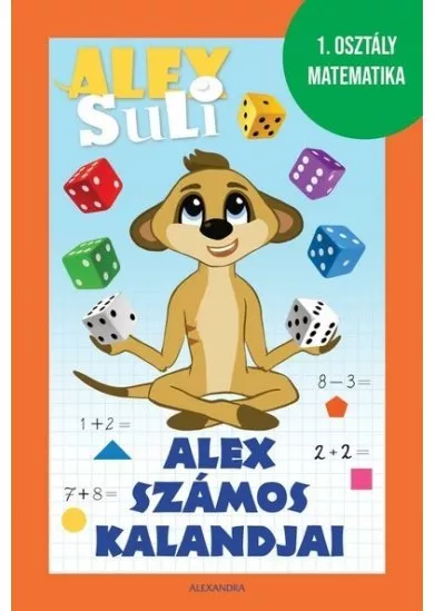 Alex számos kalandjai - Alex Suli munkafüzet - 1. osztály matematika