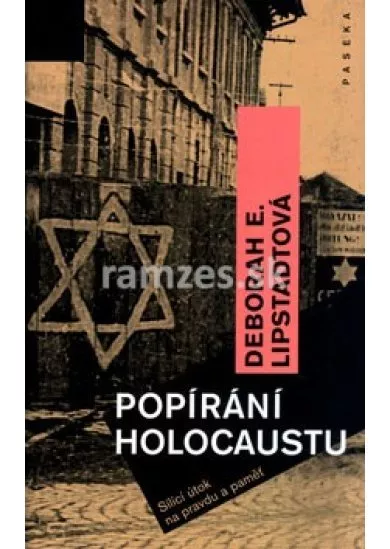 Popíraní Holocaustu - Sicílí útok na pravdu a paměť