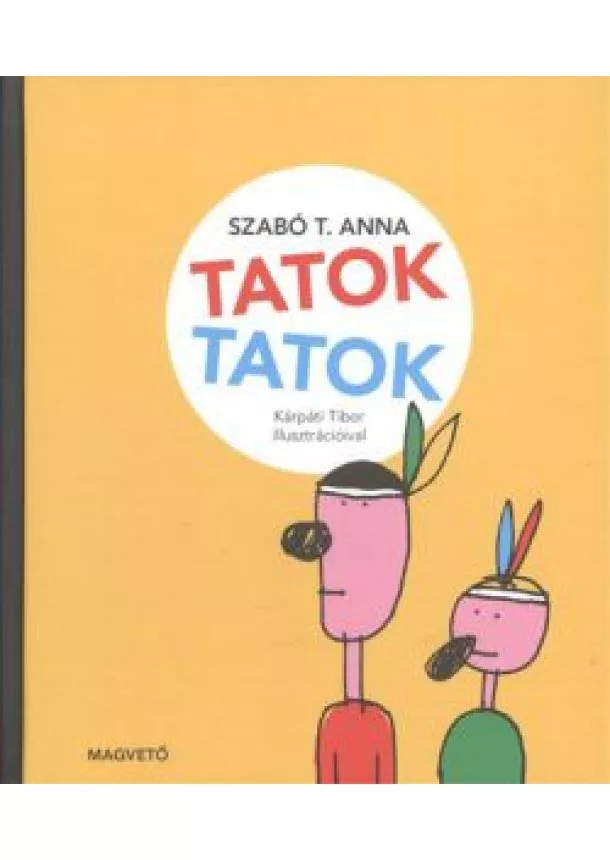 Szabó T. Anna - Tatok Tatok