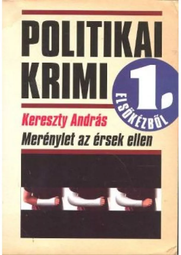 KERESZTY ANDRÁS - MERÉNYLET AZ ÉRSEK ELLEN