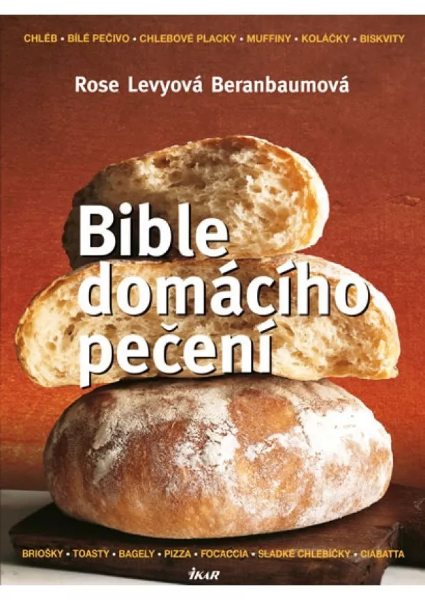 Beranbaumová- Levyová Rose - Bible domácího pečení - 2. vydání